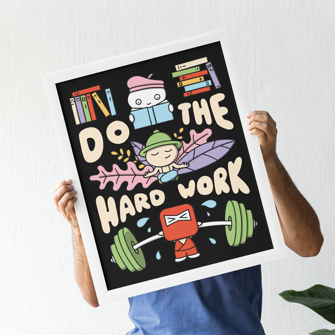 Do The Hard Work Print