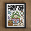 Monetize Your Art Print