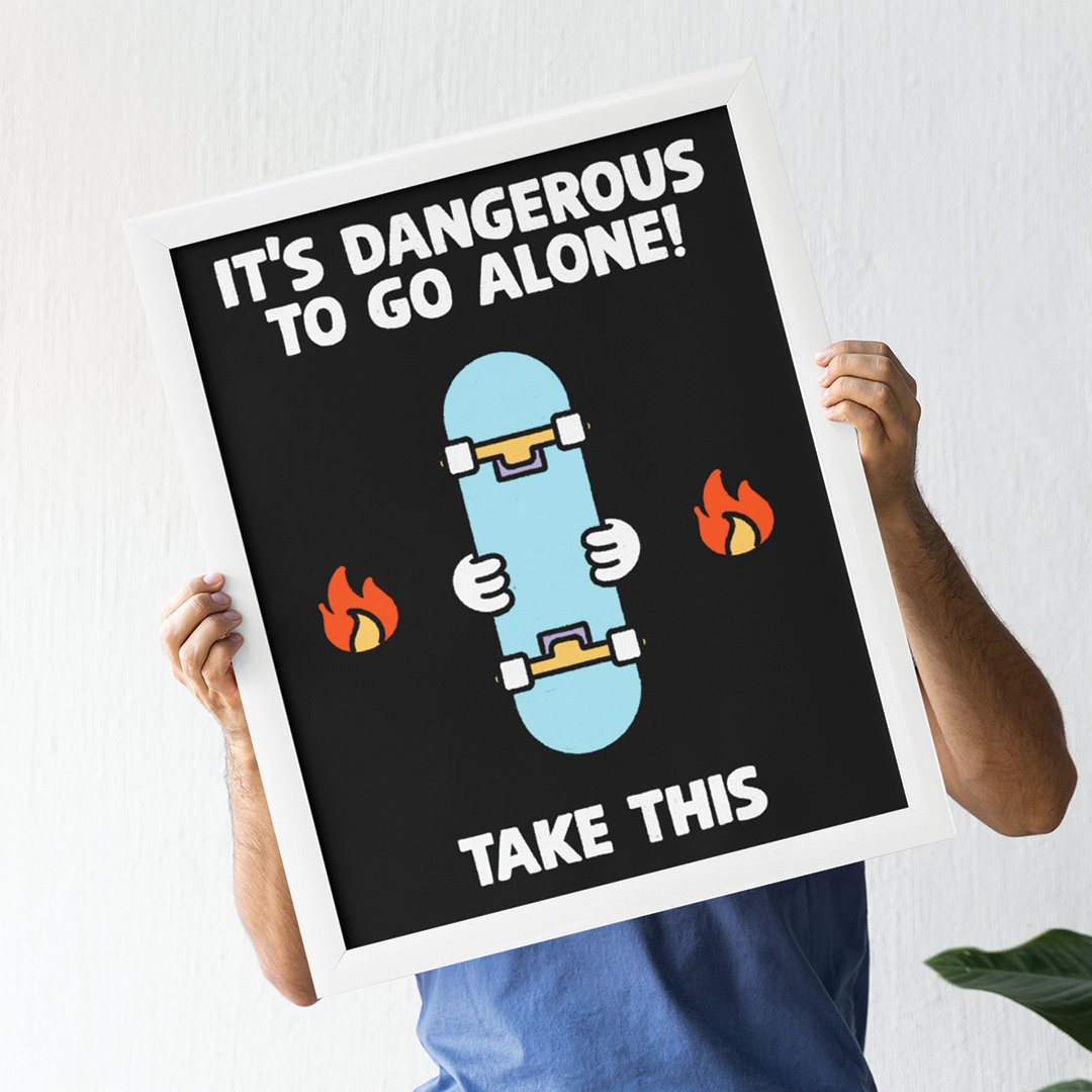 It's Dangerous To Go Alone Print