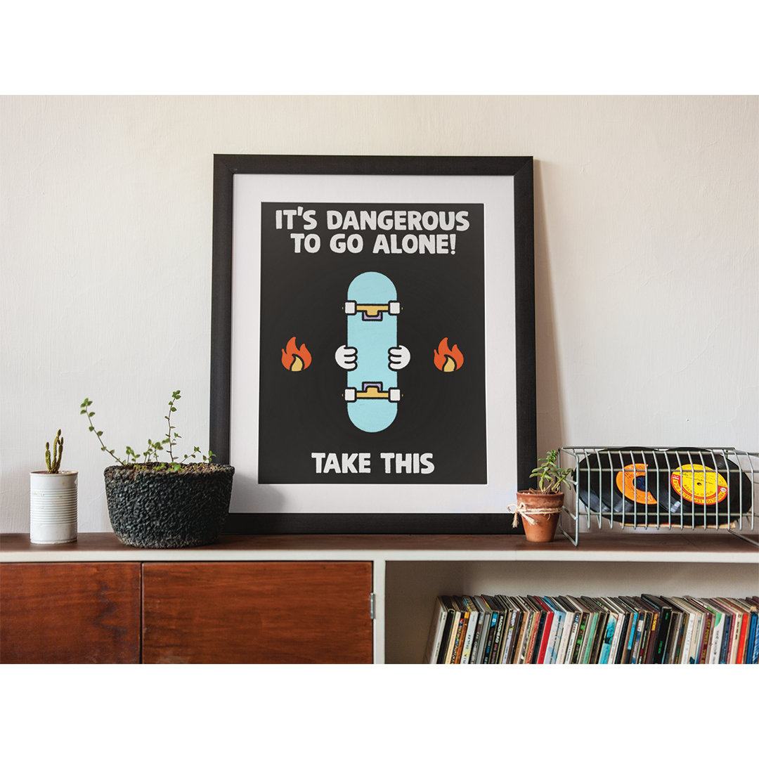 It's Dangerous To Go Alone Print