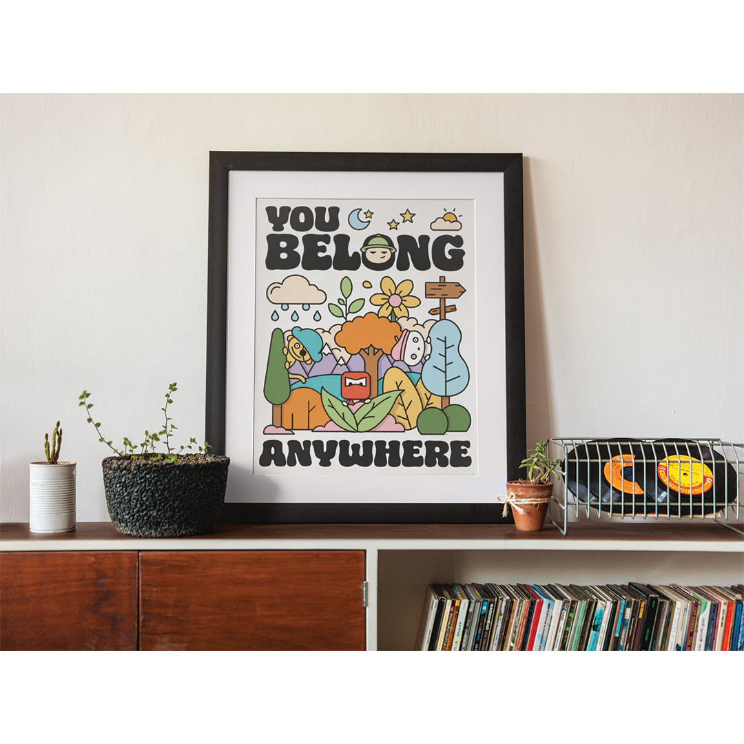 You Belong Anywhere Print