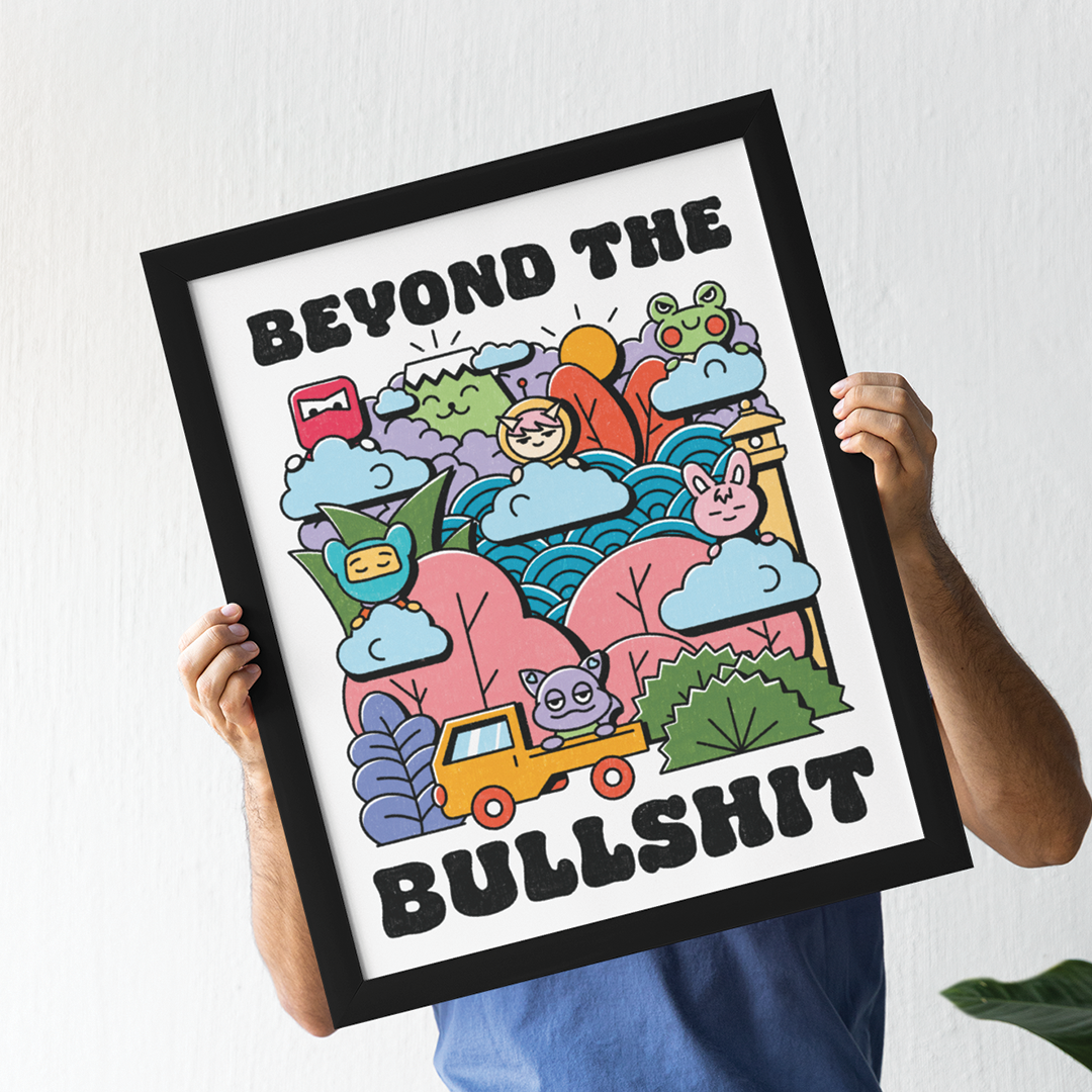 Beyond The Bullshit Print