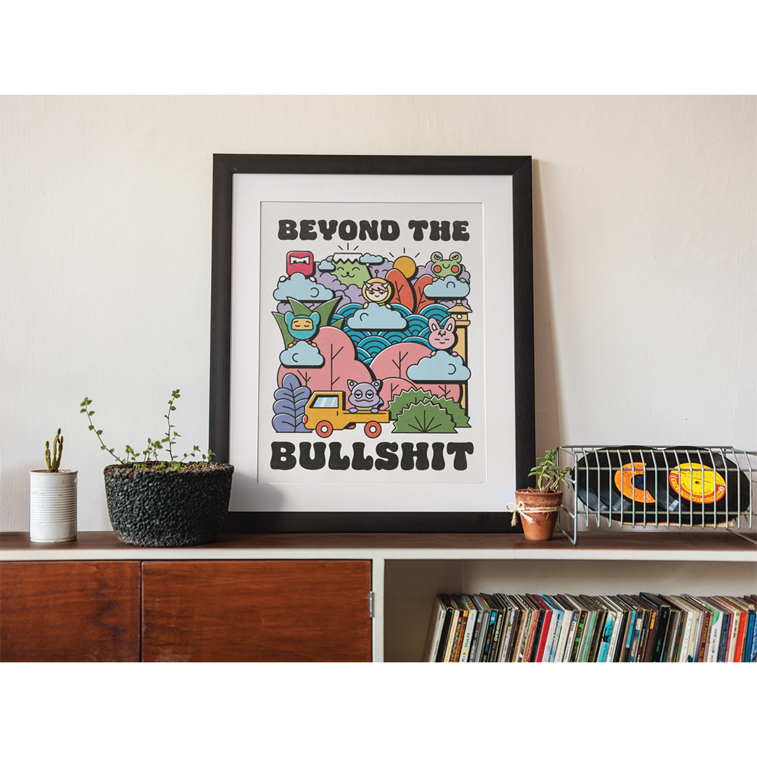 Beyond The Bullshit Print