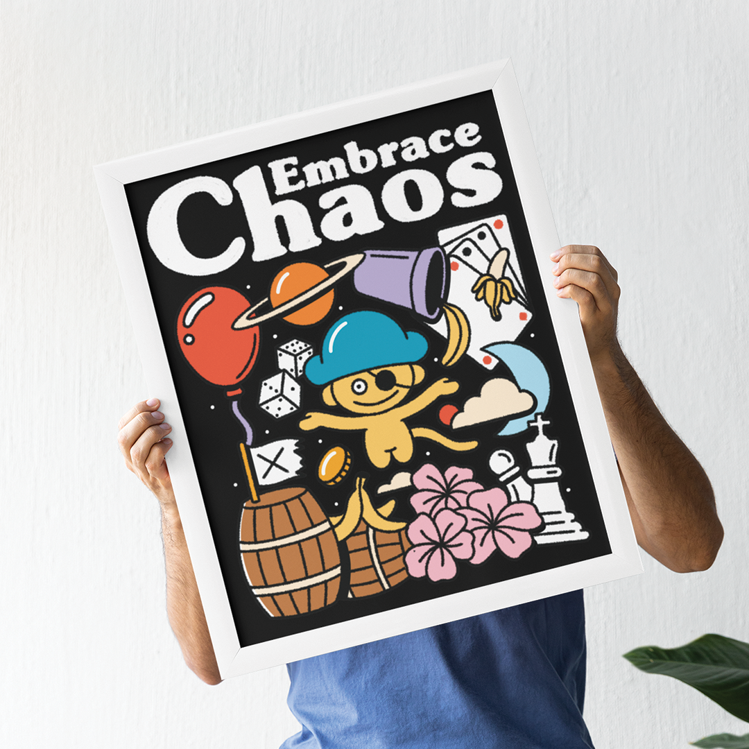 Embrace Chaos Print