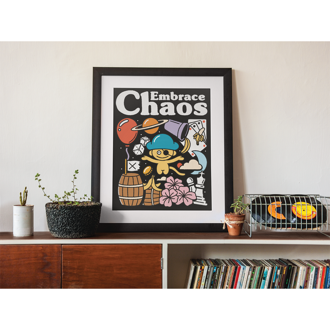 Embrace Chaos Print