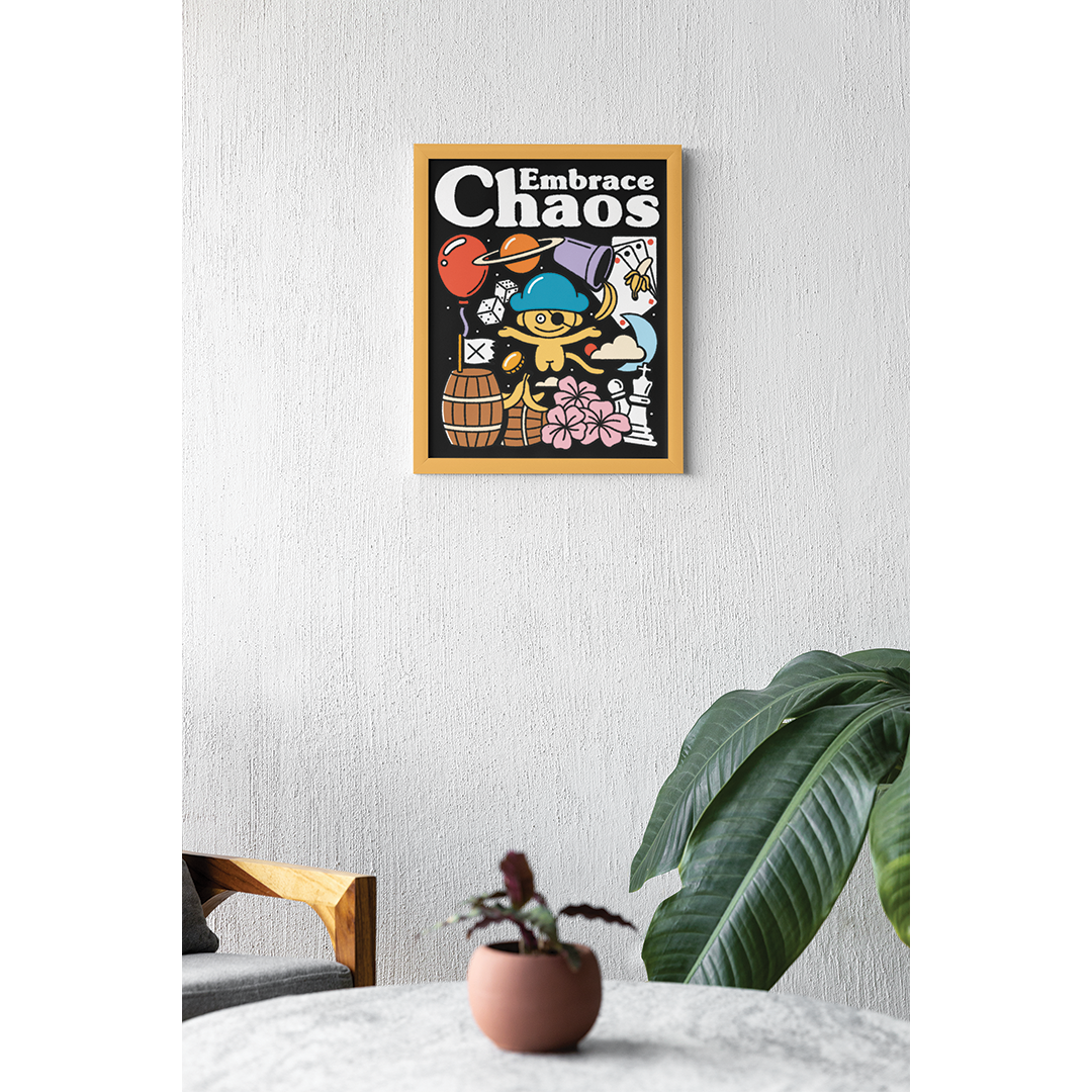 Embrace Chaos Print