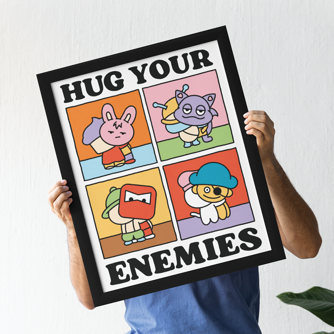 Hug Your Enemies Print