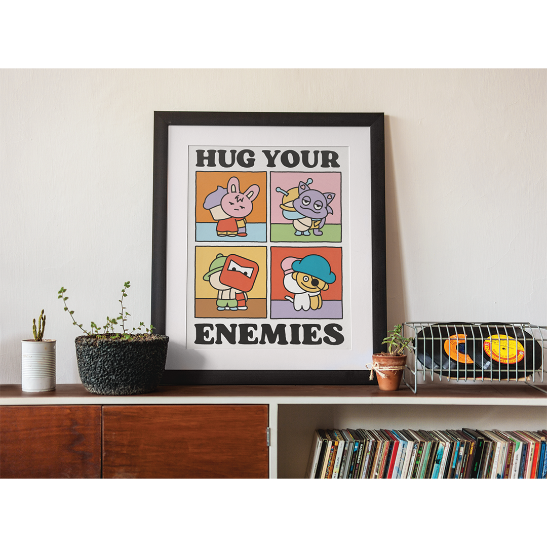 Hug Your Enemies Print