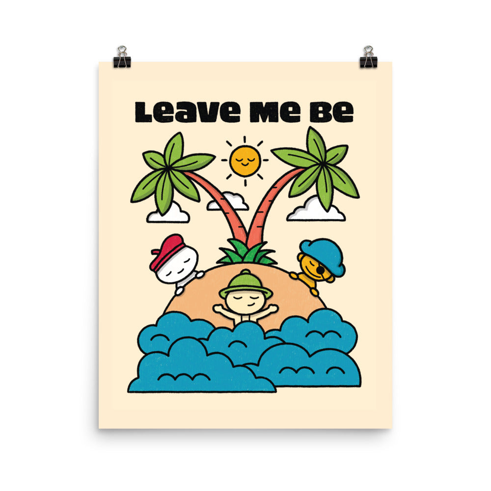 Leave Me Be Print