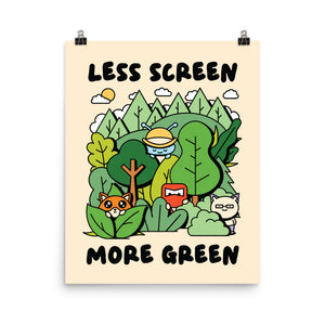 Less Screen More Green Print