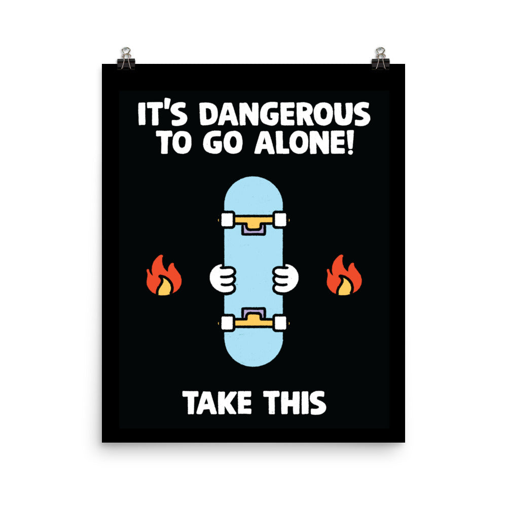 It's Dangerous To Go Alone Print