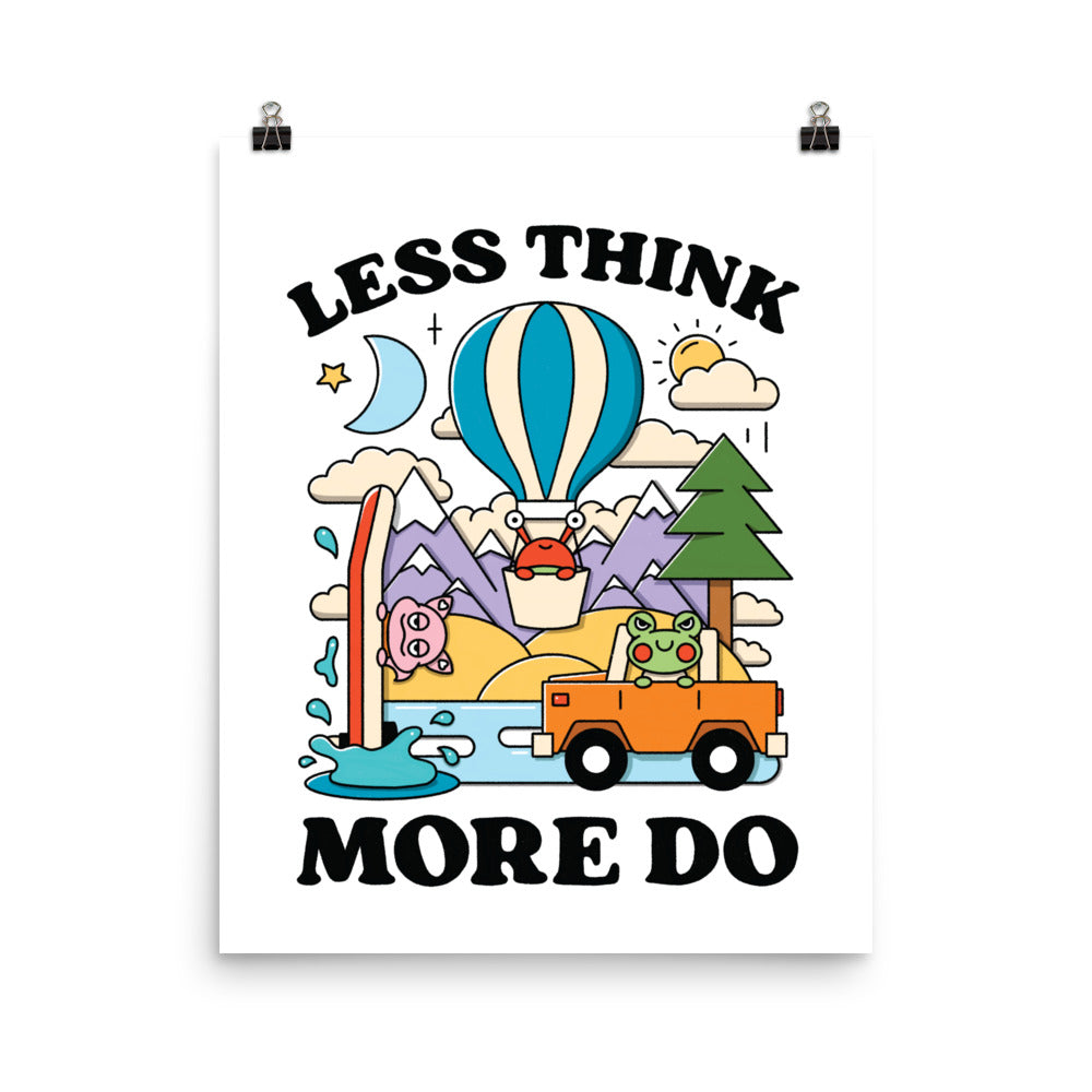 Less Think More Do Print